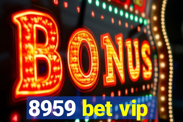 8959 bet vip